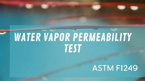 how to test water vapor permeability factories|astm f1249 permeability.